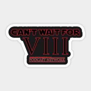 Can't Wait For VIII Sticker